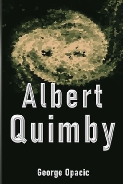 Cover for George Opacic · Albert Quimby (Paperback Bog) (2020)