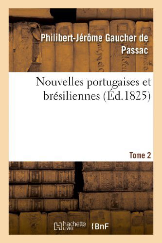 Cover for De Passac-p-j · Nouvelles Portugaises et Bresiliennes. Tome 2 (Paperback Book) [French edition] (2013)