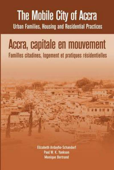 Cover for Monique Bertrand · The Mobile City of Accra. Urban Families, Housing and Residential Practices (Paperback Book) (2012)