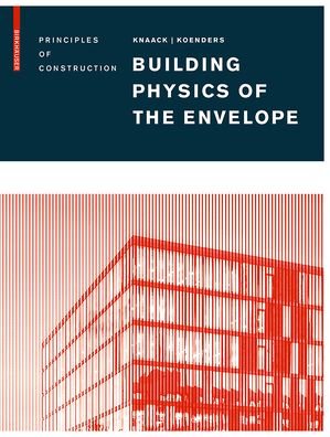 Building Physics of the Envelope: Principles of Construction (Hardcover Book) (2018)