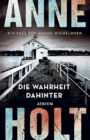 Cover for Anne Holt · Die Wahrheit dahinter (Buch) (2024)