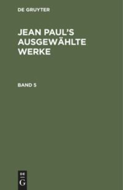 Cover for Jean Paul · Jean Paul: Jean Paul's Ausgewahlte Werke. Band 5 (Hardcover bog) (1901)