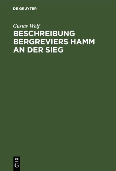 Cover for Gustav Wolf · Beschreibung Bergreviers Hamm an der Sieg (N/A) (1901)