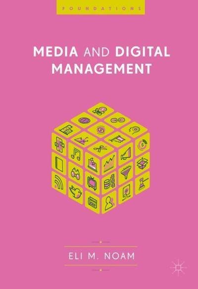Cover for Eli M. Noam · Media and Digital Management (Hardcover Book) [1st ed. 2018 edition] (2019)