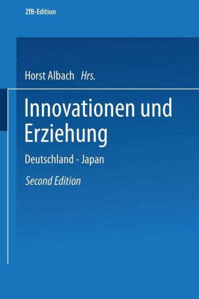 Cover for Horst Albach · Innovationen Und Erziehung: Deutschland -- Japan - Zfb Special Issue (Paperback Book) [1991 edition] (1991)