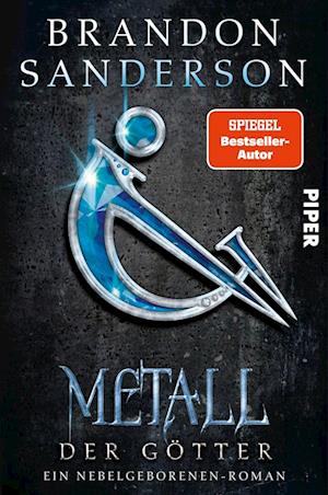 Metall der Götter - Brandon Sanderson - Livros - Piper - 9783492704458 - 1 de junho de 2023