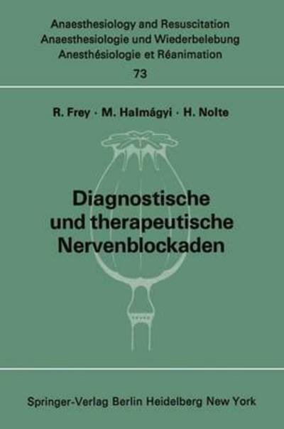 Cover for Rudolf Frey · Diagnostische Und Therapeutische Nervenblockaden - Anaesthesiologie Und Intensivmedizin / Anaesthesiology and Intensive Care Medicine (Paperback Book) (1973)