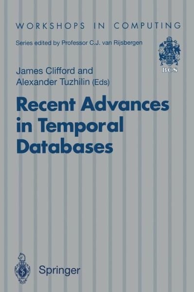 Cover for James Clifford · Recent Advances in Temporal Databases: Proceedings of the International Workshop on Temporal Databases, Zurich, Switzerland, 17-18 September 1995 - Workshops in Computing (Pocketbok) [Softcover reprint of the original 1st ed. 1995 edition] (1995)