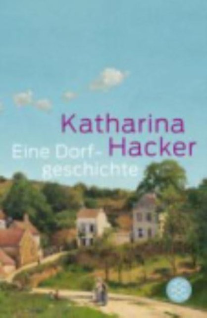 Cover for Katharina Hacker · Eine Dorfgeschichte (Taschenbuch) (2015)