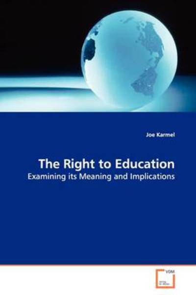 Cover for Joe Karmel · The Right to Education: Examining Its Meaning and Implications (Paperback Book) (2009)