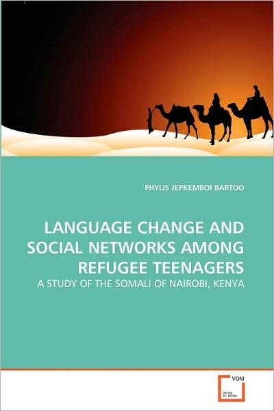 Cover for Phylis Jepkemboi Bartoo · Language Change and Social Networks Among Refugee Teenagers: a Study of the Somali of Nairobi, Kenya (Paperback Bog) (2010)