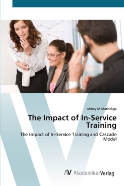 Cover for Mathekga · The Impact of In-Service Train (Bok) (2012)