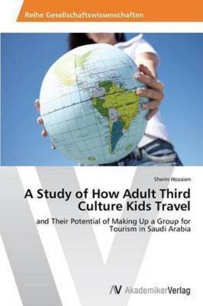 Cover for Hozaien Sherin · A Study of How Adult Third Culture Kids Travel (Pocketbok) (2012)