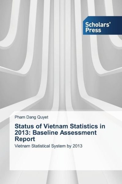Cover for Pham Dang Quyet · Status of Vietnam Statistics in 2013: Baseline Assessment Report: Vietnam Statistical System by 2013 (Paperback Bog) (2014)