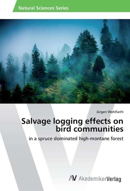 Cover for Wohlfarth · Salvage logging effects on bi (Bog)