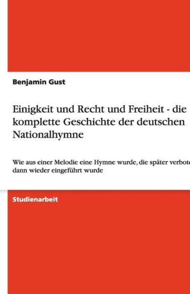 Einigkeit und Recht und Freiheit - - Gust - Books -  - 9783640460458 - 