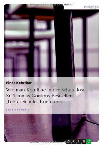 Wie man Konflikte in der Schul - Kehribar - Books - Grin Verlag Gmbh - 9783640499458 - December 26, 2009
