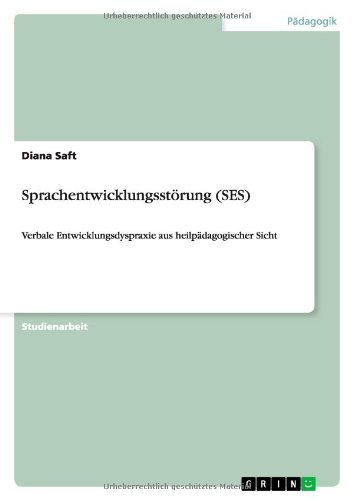Sprachentwicklungsstörung (SES) - Saft - Bøger - GRIN Verlag - 9783640501458 - 2010
