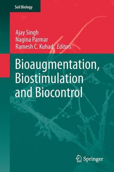 Cover for Ajay Singh · Bioaugmentation, Biostimulation and Biocontrol - Soil Biology (Paperback Book) [2011 edition] (2013)