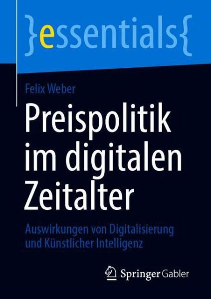 Preispolitik im digitalen Zeitalter - Weber - Books -  - 9783658306458 - February 3, 2021