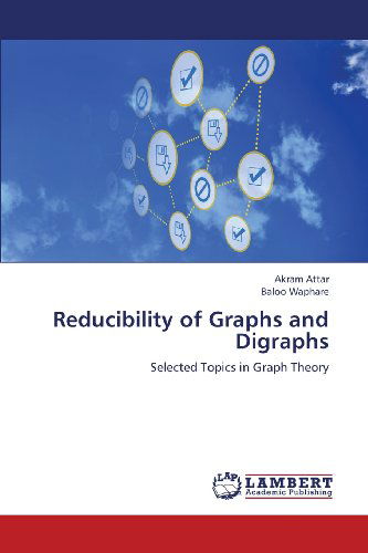 Cover for Akram Attar · Reducibility of Graphs and Digraphs (Pocketbok) (2013)