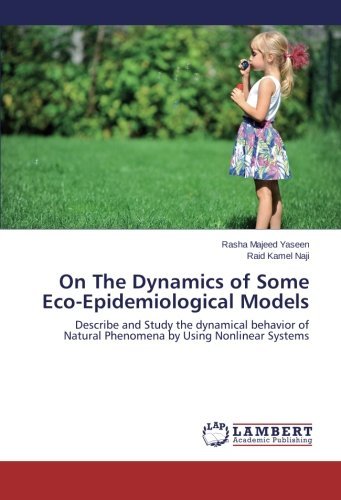 Cover for Raid Kamel Naji · On the Dynamics of Some Eco-epidemiological Models: Describe and Study the Dynamical Behavior of Natural Phenomena by Using Nonlinear Systems (Paperback Bog) (2013)