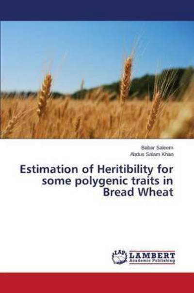 Estimation of Heritibility for Some Polygenic Traits in Bread Wheat - Saleem Babar - Livros - LAP Lambert Academic Publishing - 9783659680458 - 22 de janeiro de 2015