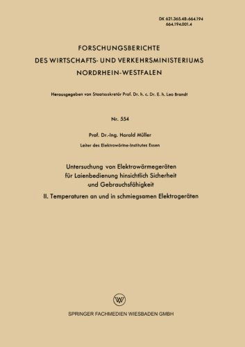 Cover for Muller, Harald (Otto-Von-Guericke-Universitat Magdeburg Germany) · Untersuchung Von Elektrowarmegeraten Fur Laienbedienung Hinsichtlich Sicherheit Und Gebrauchsfahigkeit: II. Temperaturen an Und in Schmiegsamen Elektrogeraten - Forschungsberichte Des Wirtschafts- Und Verkehrsministeriums (Pocketbok) [1958 edition] (1958)