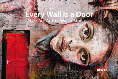 Cover for Jean-Marc Felix · Every Wall is a Door: Urban Art: Artists. Works. Stories. (Hardcover bog) (2018)