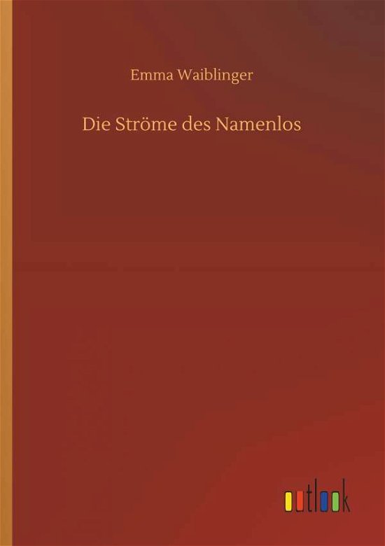 Cover for Waiblinger · Die Ströme des Namenlos (Bok) (2018)