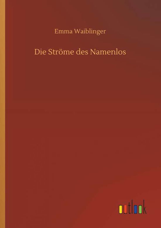 Cover for Waiblinger · Die Ströme des Namenlos (Bok) (2018)