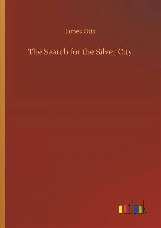 Cover for Otis · The Search for the Silver City (Book) (2018)