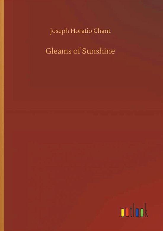 Gleams of Sunshine - Chant - Books -  - 9783734028458 - September 20, 2018