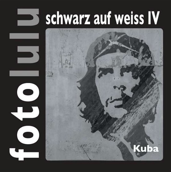 Cover for Fotolulu · Fotolulu Schwarz Auf Weiss Iv (Book)