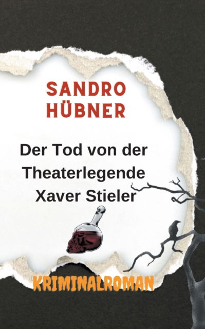 Cover for Sandro Hubner · Der Tod von der Theaterlegende Xaver Stieler (Paperback Book) (2021)