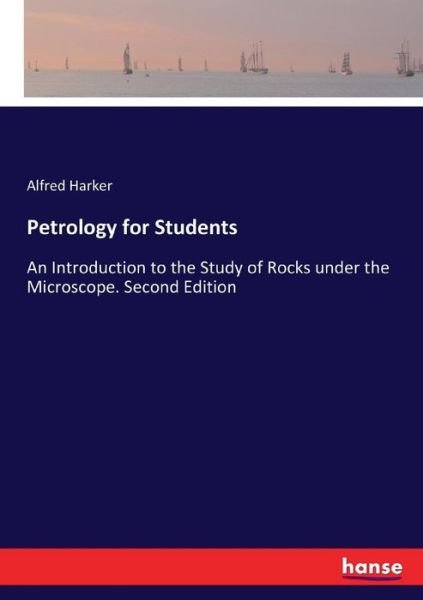 Petrology for Students - Harker - Bøger -  - 9783744689458 - 28. marts 2017