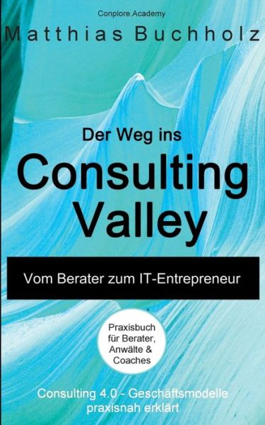 Cover for Buchholz · Der Weg ins Consulting Valley (Book) (2017)