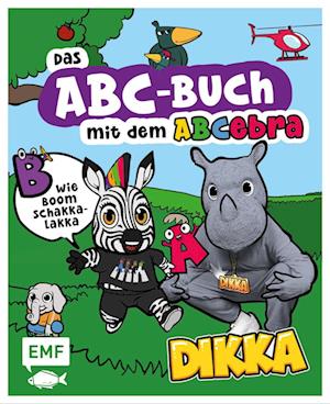 Das ABC-Buch mit dem ABCebra – B wie Boom Schakkalakka - Dikka - Książki - Edition Michael Fischer / EMF Verlag - 9783745921458 - 16 kwietnia 2024