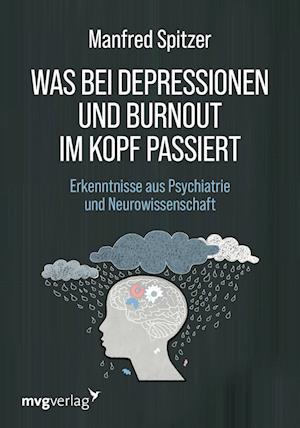 Cover for Manfred Spitzer · Was bei Depressionen und Burnout im Kopf passiert (Buch) (2024)