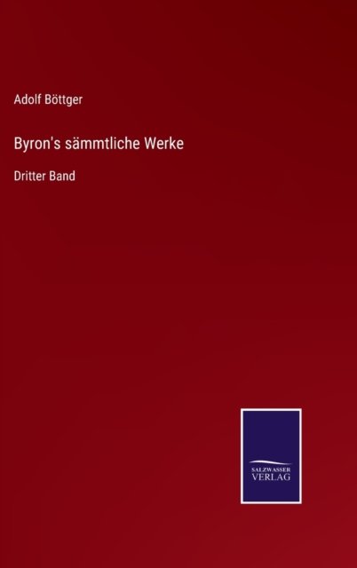 Cover for Adolf Boettger · Byron's sammtliche Werke (Innbunden bok) (2022)