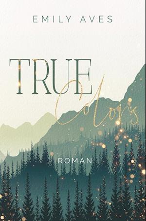 True Colors - Emily Aves - Books - tolino media - 9783754688458 - July 27, 2023