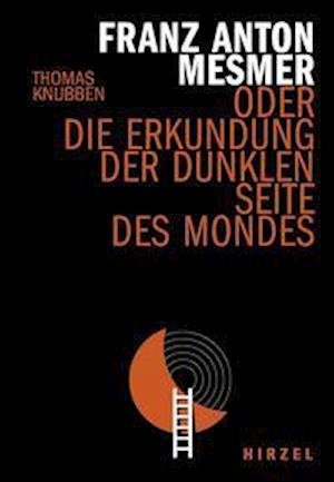 Cover for Thomas Knubbe · Franz Anton Mesmer (Hardcover Book) (2022)