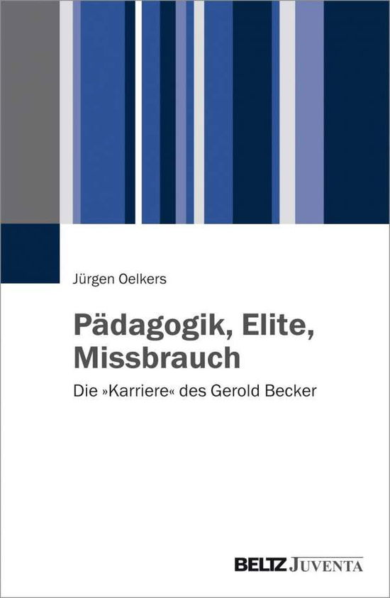 Cover for Oelkers · Pädagogik, Elite, Missbrauch (Book)