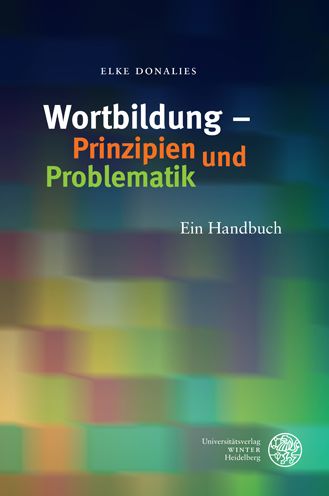 Wortbildung - Prinzipien Und Problematik - Elke Donalies - Books - Universitatsverlag Winter - 9783825348458 - June 21, 2021