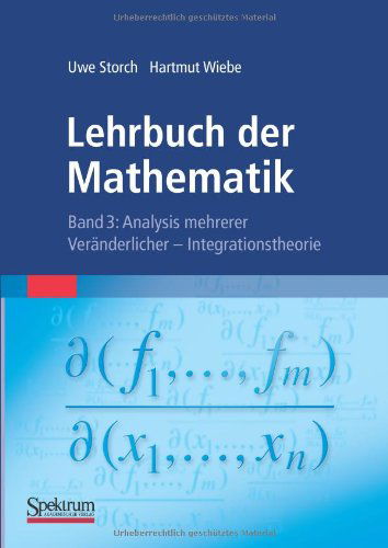 Cover for Uwe Storch · Lehrbuch Der Mathematik, Band 3: Analysis Mehrerer Veranderlicher - Integrationstheorie (Paperback Book) [German, 1993 edition] (2010)