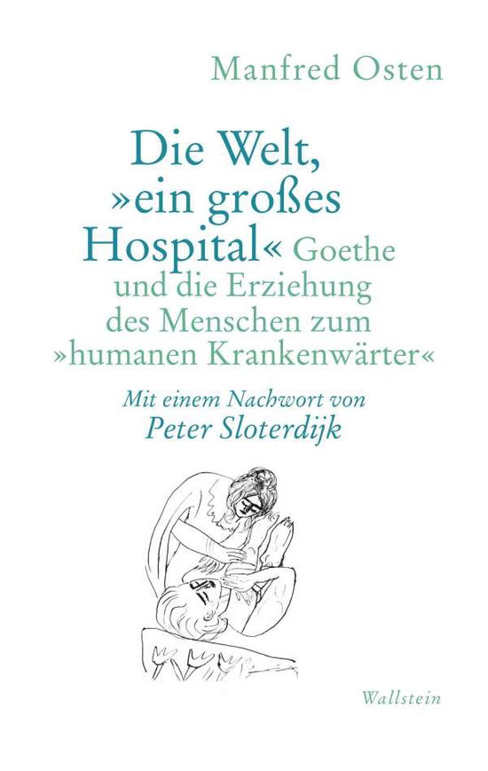 Die Welt, »ein großes Hospital« - Manfred Osten - Książki - Wallstein Verlag GmbH - 9783835350458 - 1 października 2021