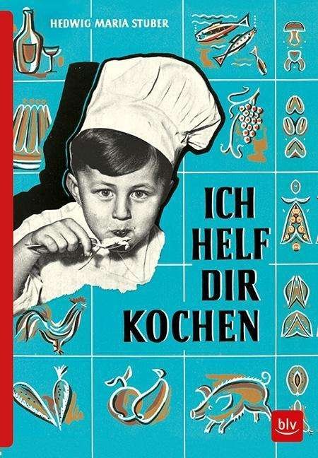 Cover for Stuber · Ich helf dir kochen (Bog)