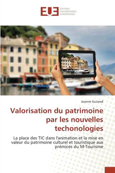 Cover for Guirand Joanne · Valorisation Du Patrimoine Par Les Nouvelles Techonologies (Paperback Book) (2018)
