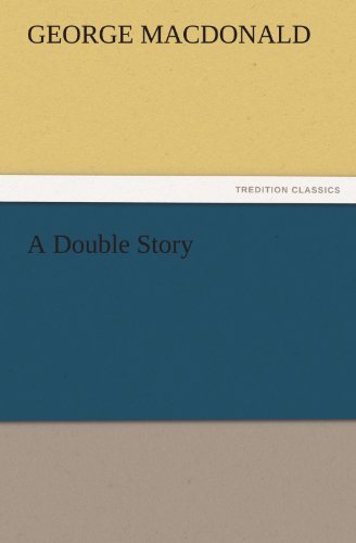 Cover for George Macdonald · A Double Story (Tredition Classics) (Pocketbok) (2011)