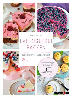 Laktosefrei backen - Eva Dragosits - Books - humboldt - 9783842631458 - February 23, 2023